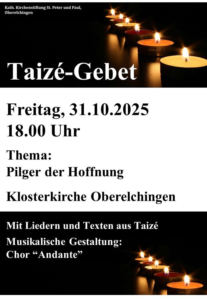 Plakat Taizefeier Taizé-Gebet am 31.10.2025 um 18:00 Uhr in der Klosterkirche Oberelchingen, Thema: Pilger der Hoffnung. Plakat mit schwarz weißem Hintergrund und vielen Teelichtern
