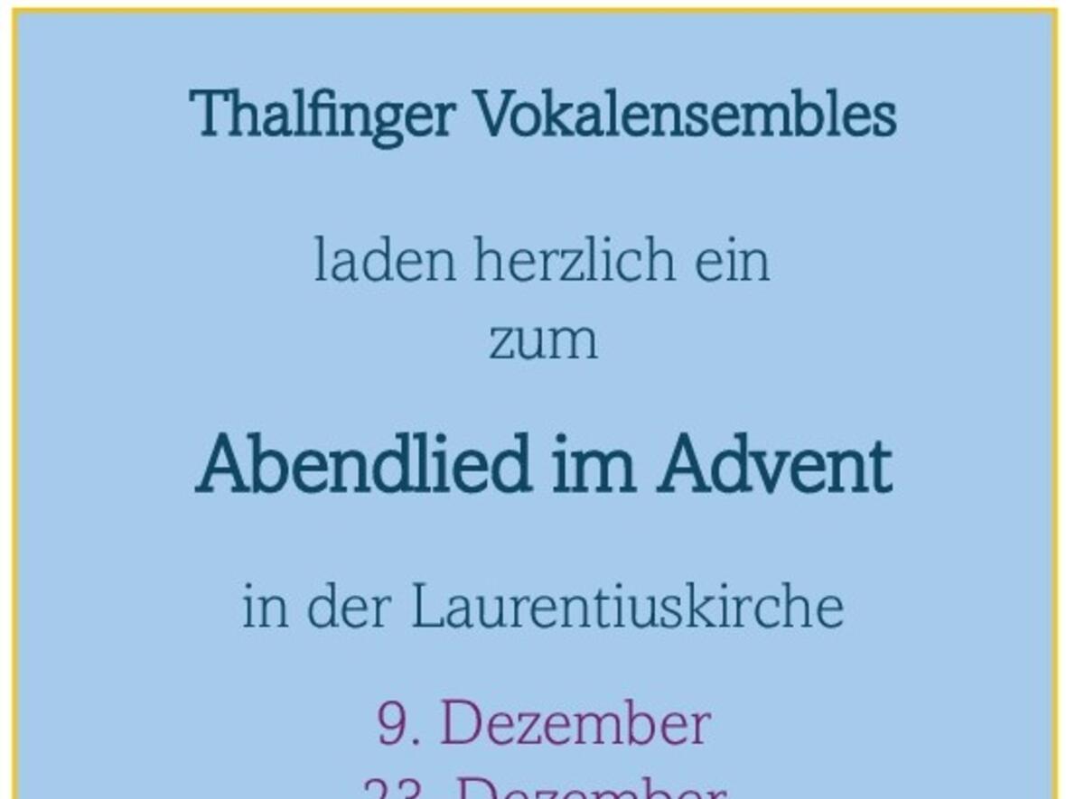 Abendlied im Advent in der Laurentiuskirche Thalfingen am 9. und 23. Dezember, 17.30 bis 18.00 Uhr.